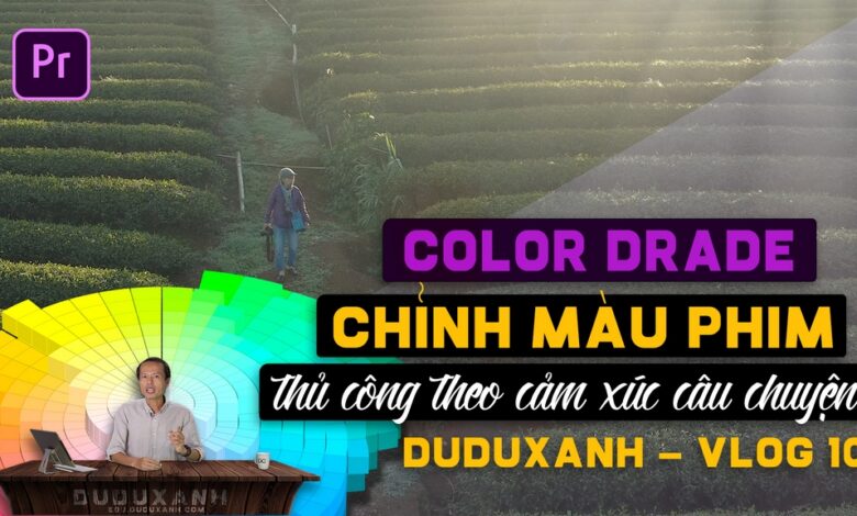 Photo of Cách chỉnh màu phim thủ công theo cảm xúc câu chuyện – Color Grade | Duduxanh (Vlog 10)